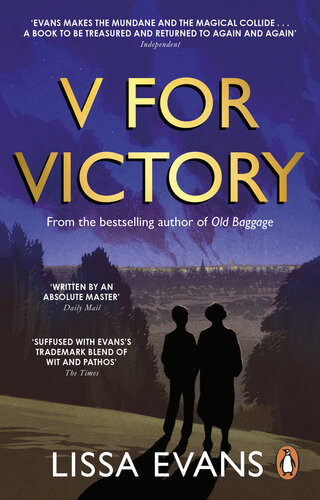 V For Victory The Delightful And Moving Novel From The Sunday Times Bestseller Lissa Evans
