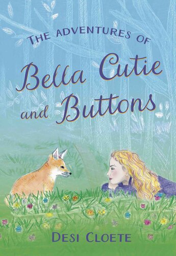 The Adventures Of Bella Cutie And Buttons Desi Cloete