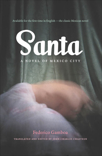 Santa A Novel Of Mexico City Federico Gamboa