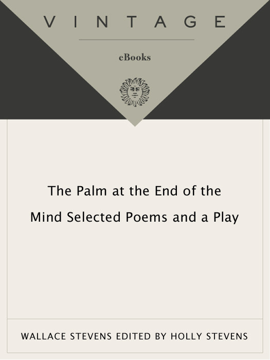 The Palm At The End Of The Mind Selected Poems And A Play Wallace Stevens