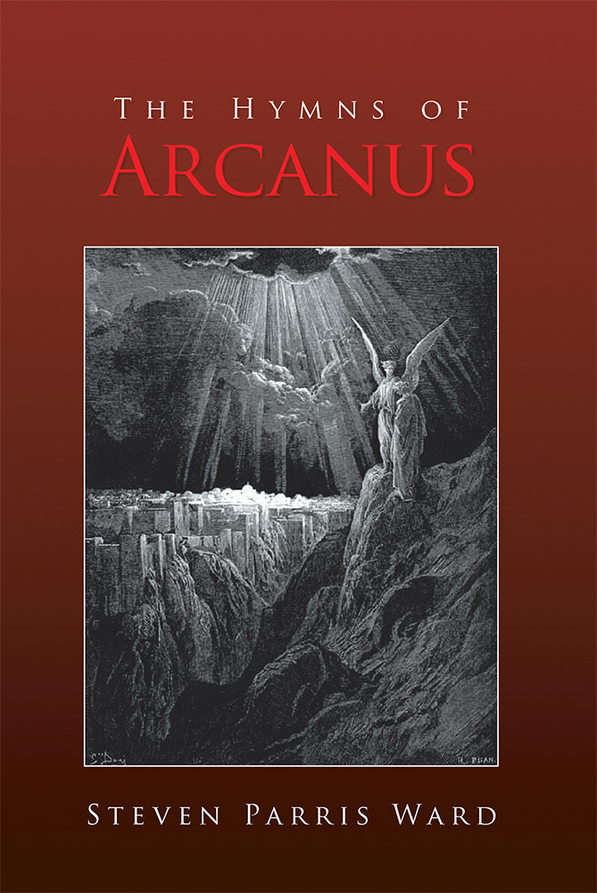 The Hymns Of Arcanus And Other Poems Steven Parris Ward