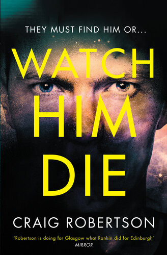 Watch Him Die Truly Difficult To Put Down Craig Robertson