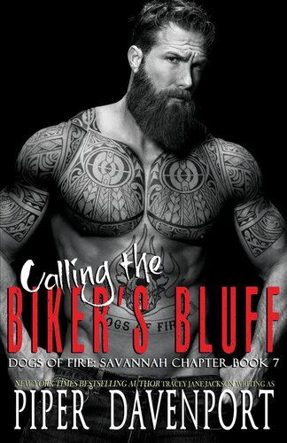 Calling The Bikers Bluff Dogs Of Fire Mc Savannah Chapter 7 Piper Davenport