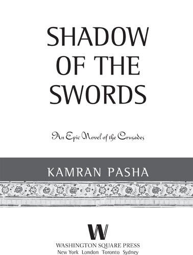 Shadow Of The Swords An Epic Novel Of The Crusades Kamran Pasha