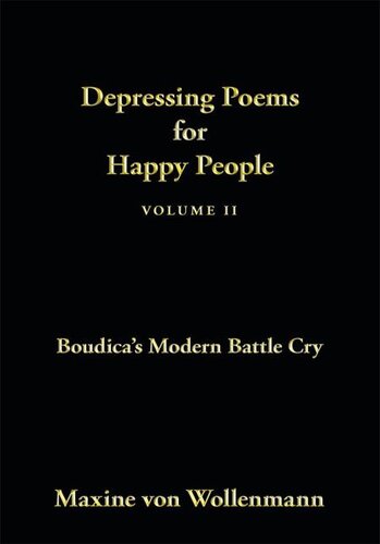 Depressing Poems For Happy People Volume Ii Boudicas Modern Battle Cry Maxine Von Wollenmann