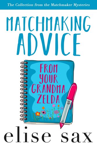 Matchmaking Advice From Your Grandma Zelda Elise Sax