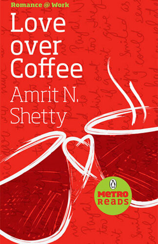 Love Over Coffee Romance Work Amrit N Shetty