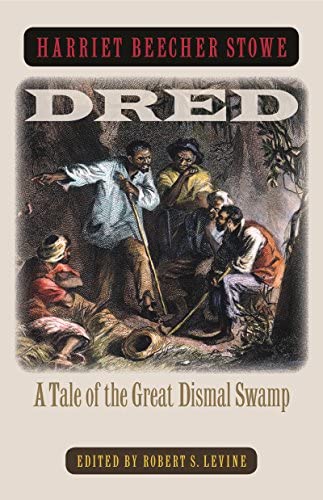 Dred A Tale Of The Great Dismal Swamp Harriet Beecher Stowe