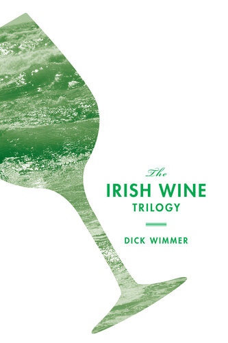 The Irish Wine Trilogy Dick Wimmer
