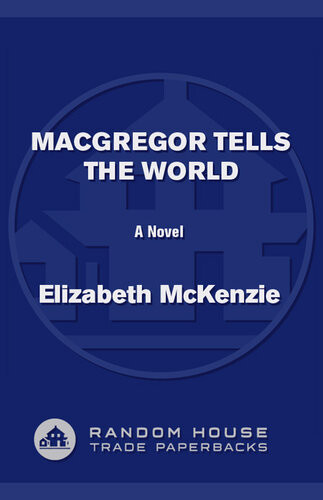 Macgregor Tells The World Elizabeth Mckenzie