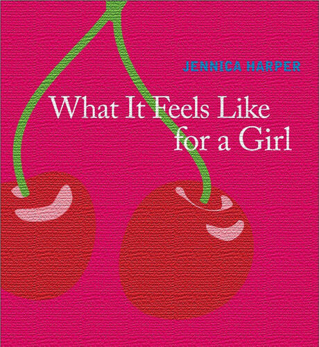 What It Feels Like For A Girl Jennica Harper