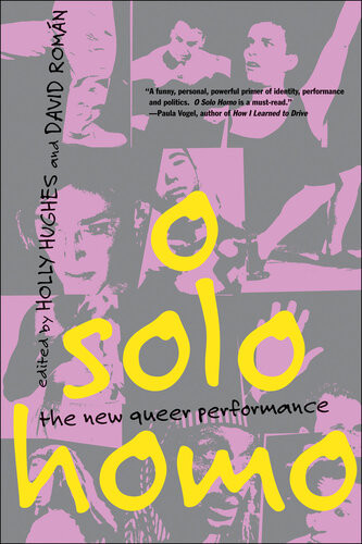 O Solo Homo The New Queer Performance Holly Hughes