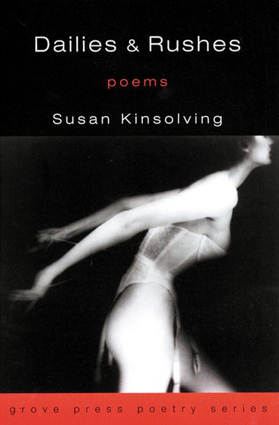 Dailies Rushes Poems Susan Kinsolving