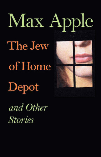 The Jew Of Home Depot And Other Stories Max Apple