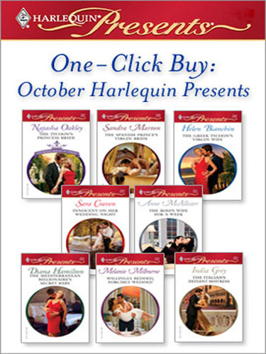 October Harlequin Presents 8 Titles In One The Tycoons Princess Bridethe Spanish Princes Virgin Bridethe Greek Tycoons Virgin Wifeinnocent On Her Wedding Nightthe Bosss Wife For A Weekthe Mediterranean Billionaires Secret Baby Natasha Oakley