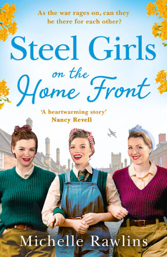 Steel Girls On The Home Front Michelle Rawlins