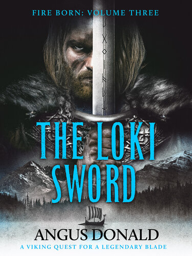 The Loki Sword Fire Born Book 3 1st Edition Angus Donald