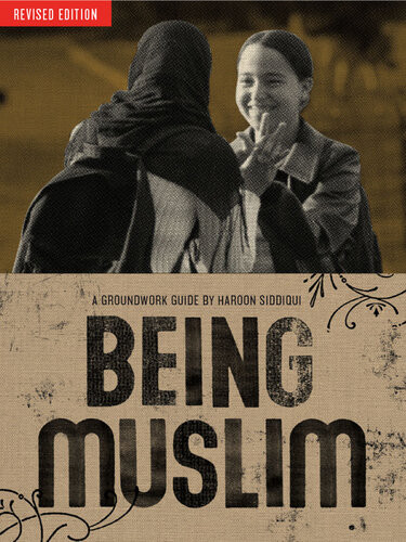 Being Muslim A Groundwork Guide 2nd Edition Haroon Siddiqui
