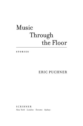 Music Through The Floor Eric Puchner