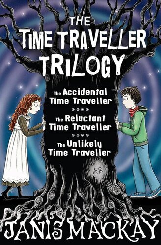 Time Traveller Trilogy The Accidental Reluctant And Unlikely Time Traveller Janis Mackay