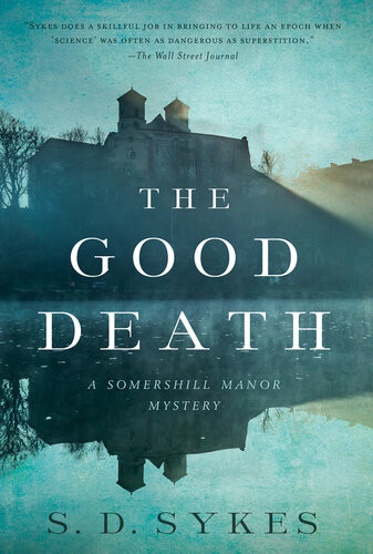 The Good Death A Somershill Manor Mystery S D Sykes