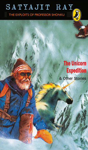The Unicorn Expedition The Exploits Of Professor Shonku Satyajit Ray