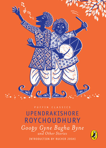 Goopy Gyne Bagha Byne And Other Stories Puffin Classics Upendrakishore Roychoudhuri