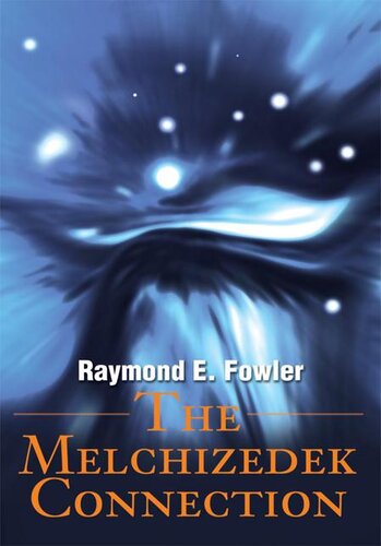 The Melchizedek Connection Raymond E Fowler