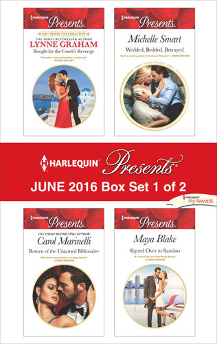 Harlequin Presents June 2016 Box Set 1 Of 2 Bought For The Greeks Revengereturn Of The Untamed Billionairewedded Bedded Betrayedsigned Over To Santino Lynne Graham Carol Marinelli Michelle Smart Maya Blake