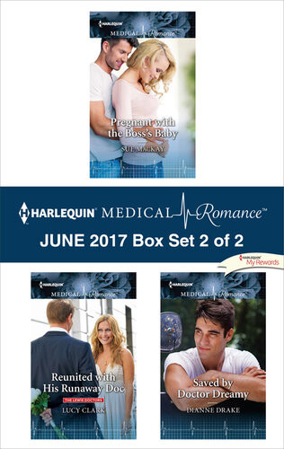 Harlequin Medical Romance June 2017 Box Set 2 Of 2 Pregnant With The Bosss Babyreunited With His Runaway Docsaved By Doctor Dreamy Sue Mackay Lucy Clark Dianne Drake