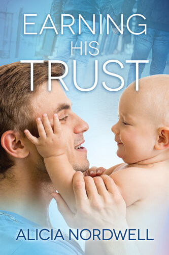 Earning His Trust Alicia Nordwell