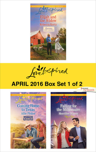 Harlequin Love Inspired April 2016 Box Set 1 Of 2 Elijah And The Widowcoming Home To Texasfalling For The Millionaire Rebecca Kertz Allie Pleiter Merrillee Whren
