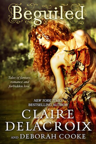 Beguiled Tales Of Fantasy Romance And Forbidden Love 1st Edition Claire Delacroix Deborah Cooke