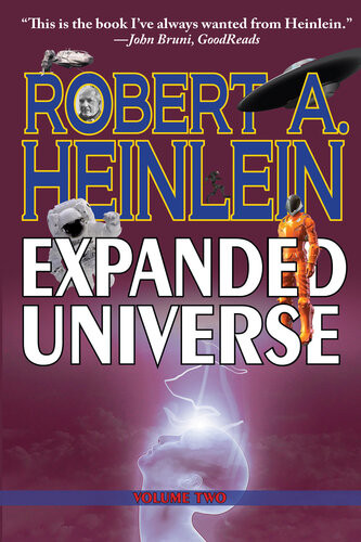 Robert Heinleins Expanded Universe Robert A Heinlein