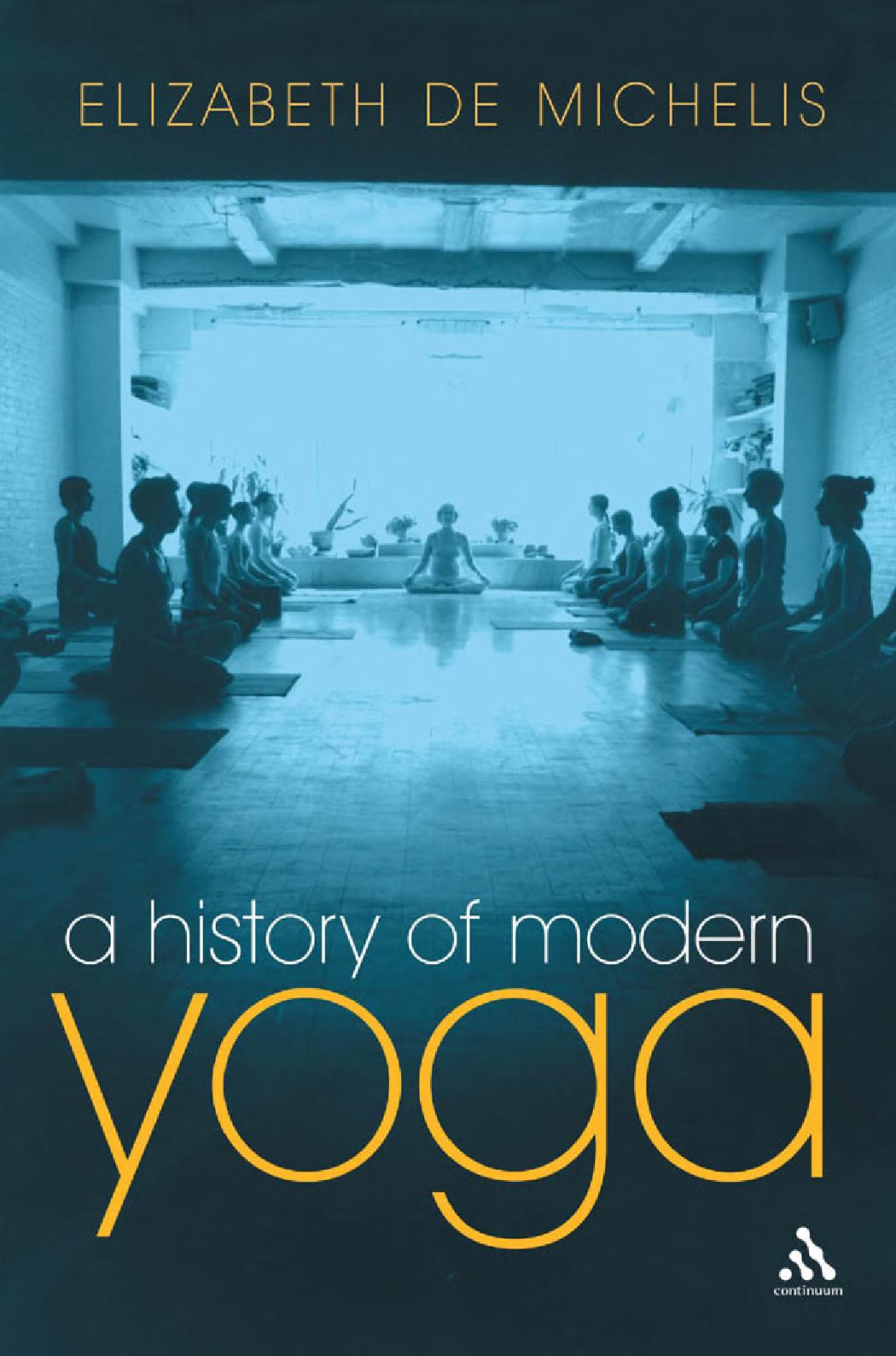 A History Of Modern Yoga Patanjali And Western Esotericism 1st Edition Elizabeth De Michelis