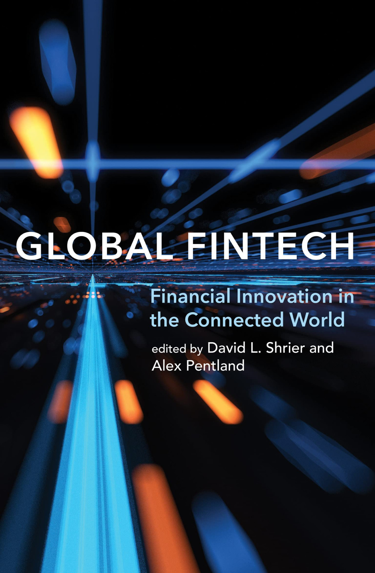 Global Fintech Financial Innovation In The Connected World David L Shrier