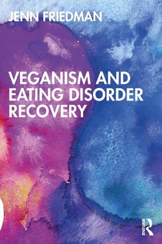 Veganism And Eating Disorder Recovery Jenn Friedman