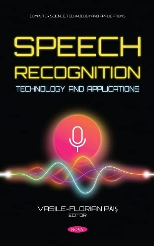 Speech Recognition Technology And Applications Vasileflorian Pais