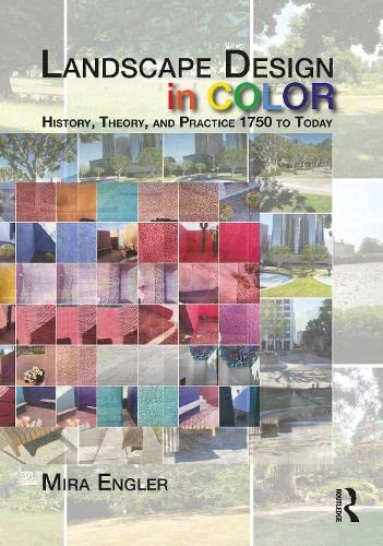 Landscape Design In Color History Theory And Practice 1750 To Today Mira Engler