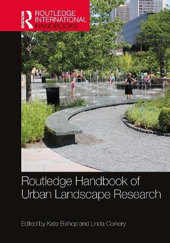 Routledge Handbook Of Urban Landscape Research Kate Bishop Linda Corkery
