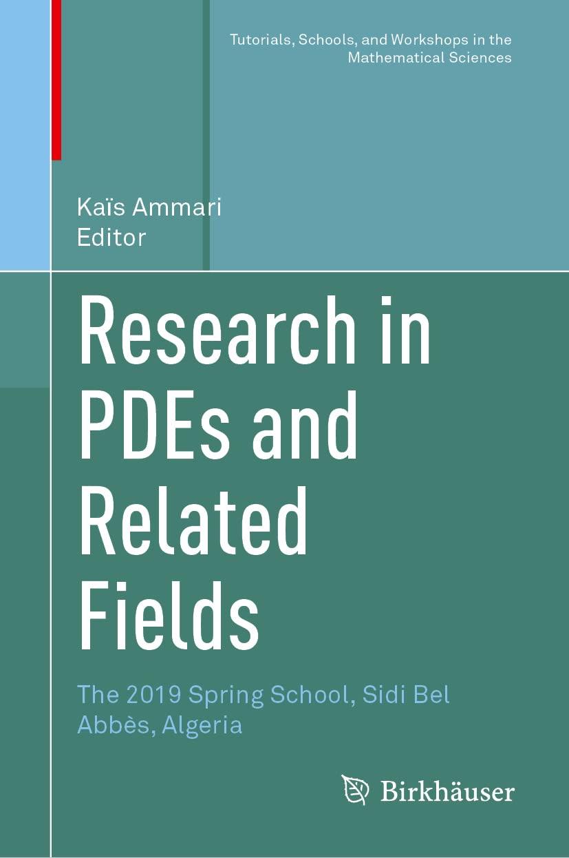 Research In Pdes And Related Fields The 2019 Spring School Sidi Bel Abbs Algeria Kas Ammari