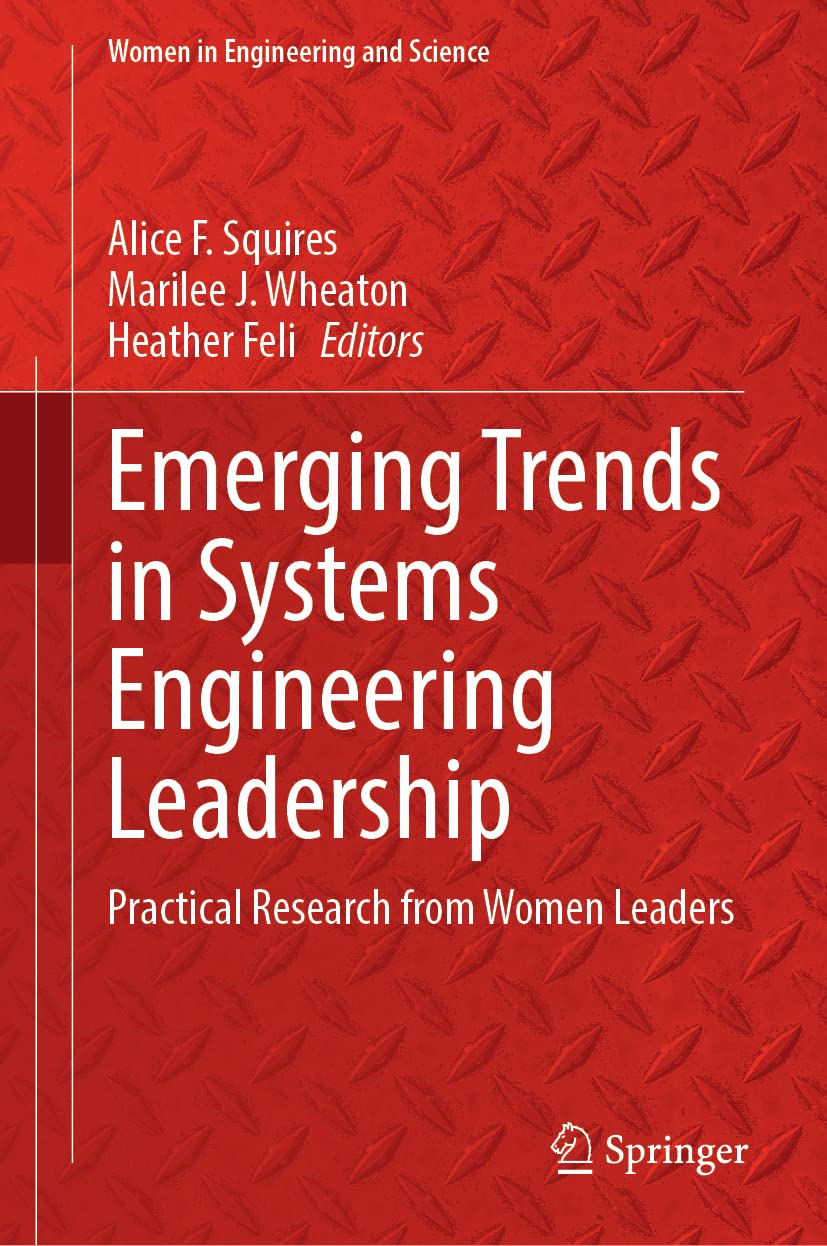 Emerging Trends In Systems Engineering Leadership Practical Research From Women Leaders Alice F Squires