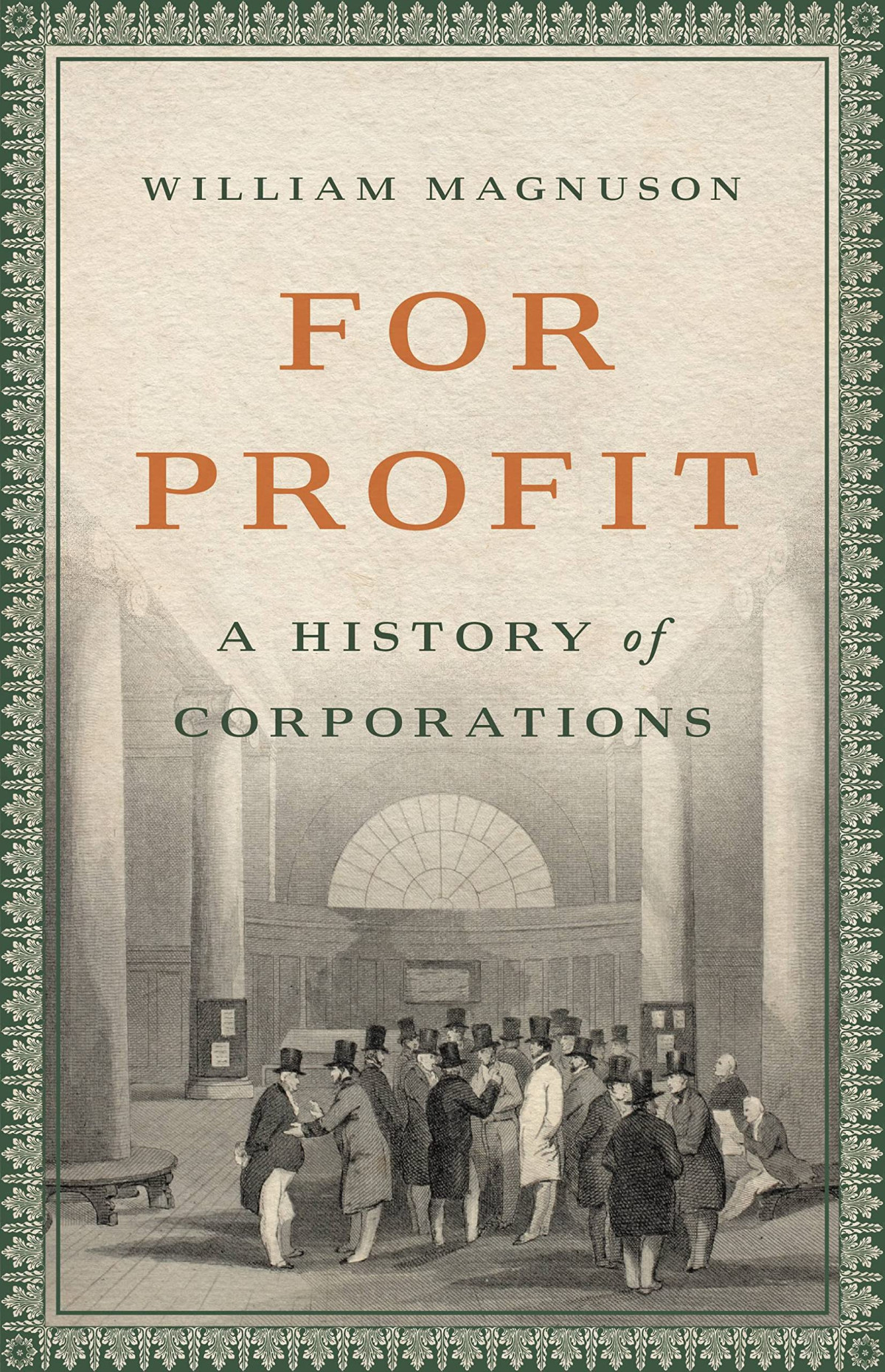 For Profit A History Of Corporations William Magnuson