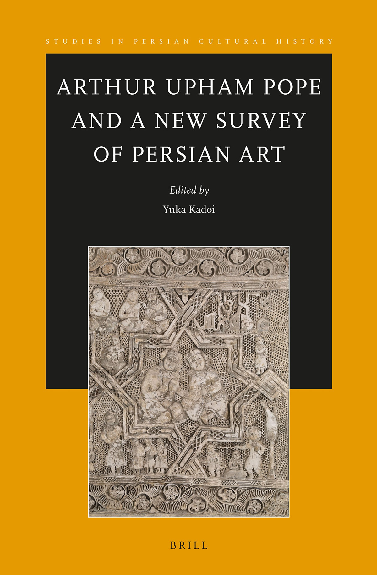 Arthur Upham Pope And A New Survey Of Persian Art Yuka Kadoi