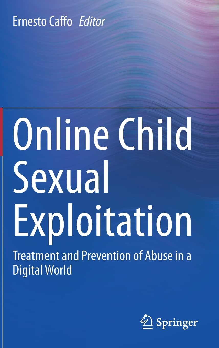 Online Child Sexual Exploitation Treatment And Prevention Of Abuse In A Digital World Ernesto Caffo