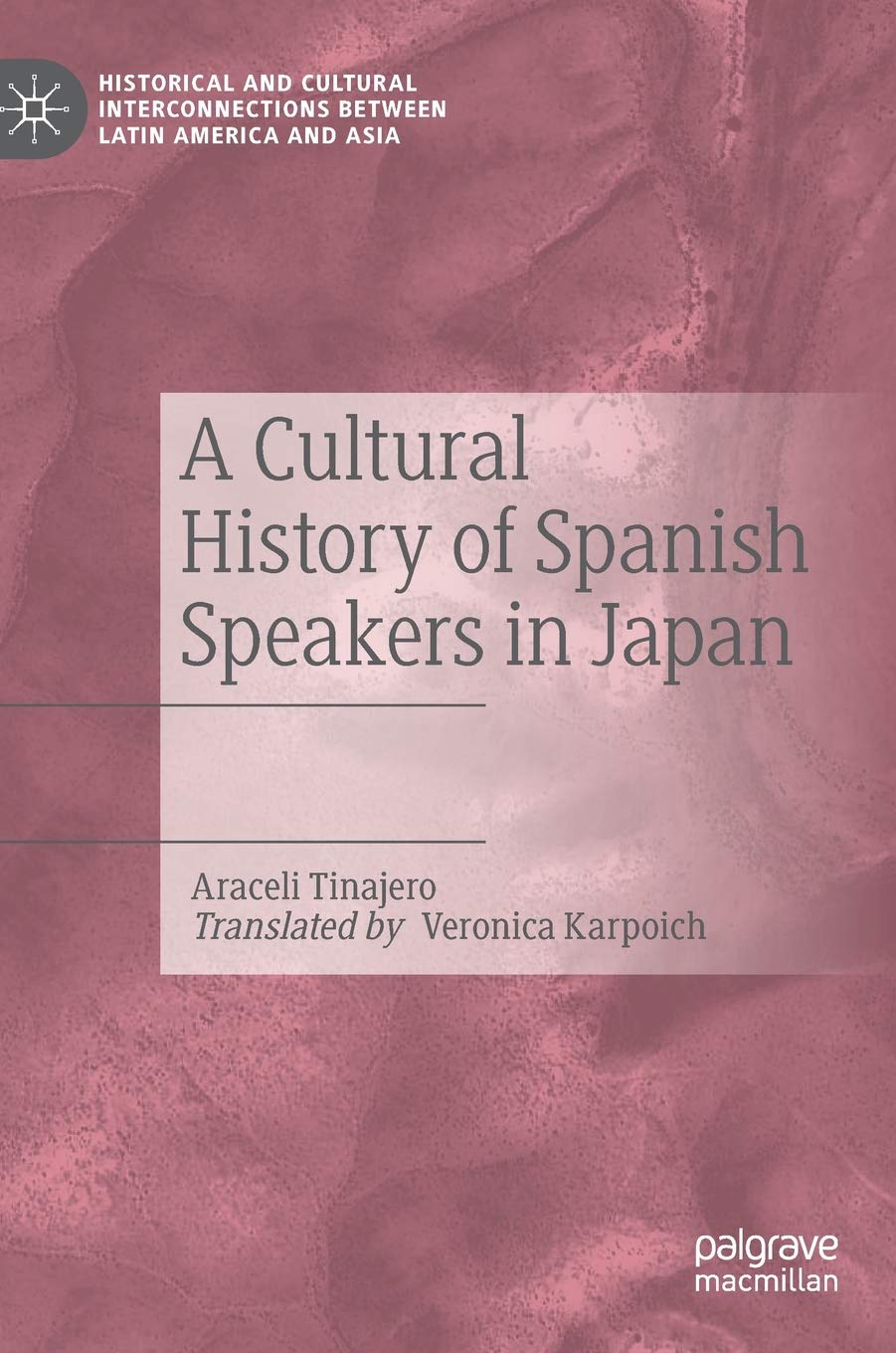 A Cultural History Of Spanish Speakers In Japan Araceli Tinajero