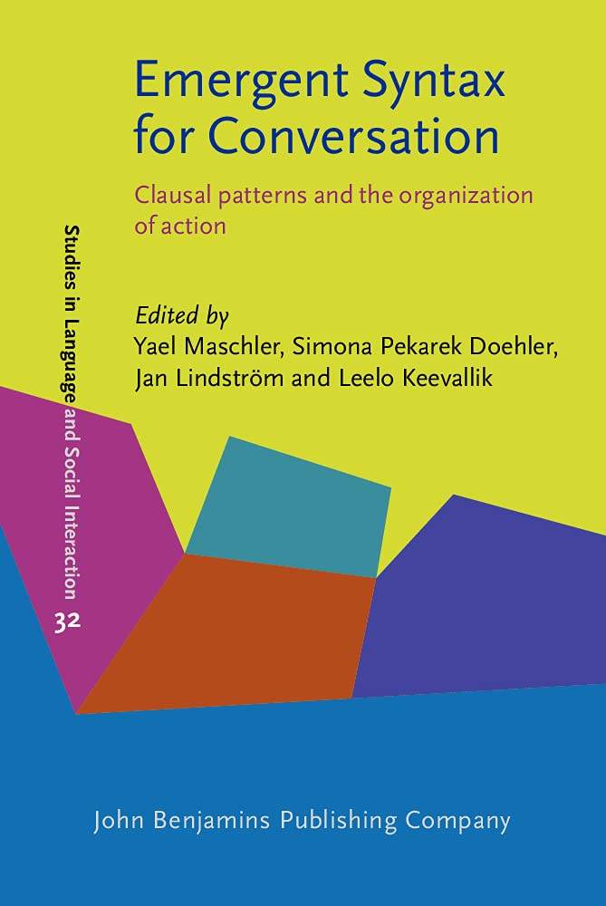 Emergent Syntax For Conversation Yael Maschler Editor Simona Pekarek Doehler Editor