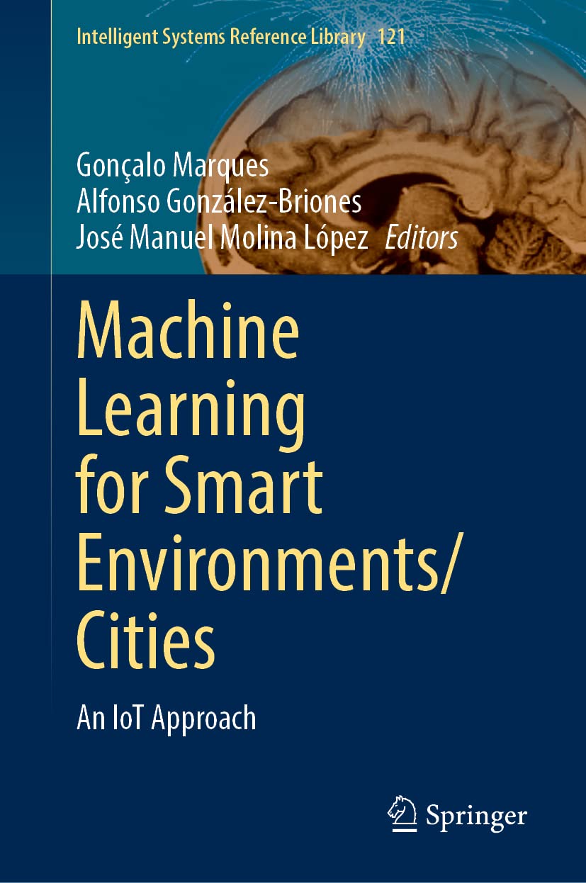 Machine Learning For Smart Environmentscities An Iot Approach Gonalo Marques