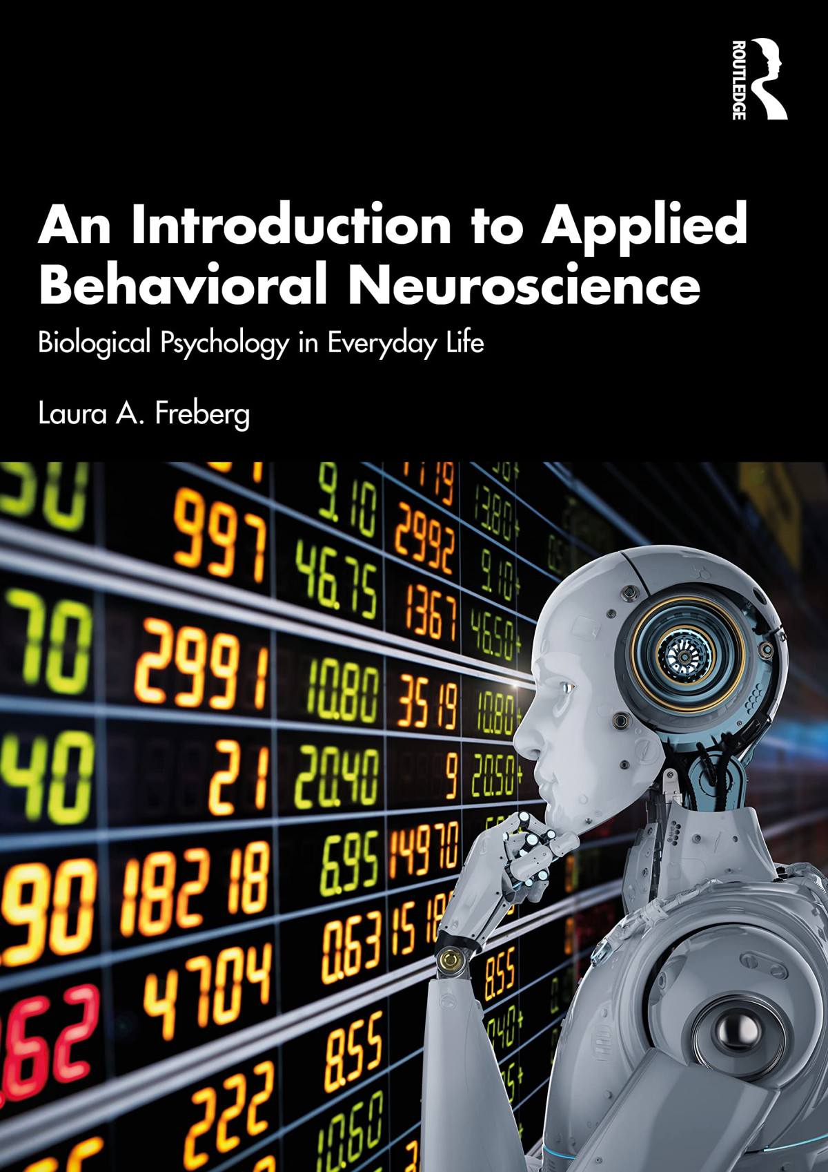An Introduction To Applied Behavioral Neuroscience Biological Psychology In Everyday Life Laura A Freberg