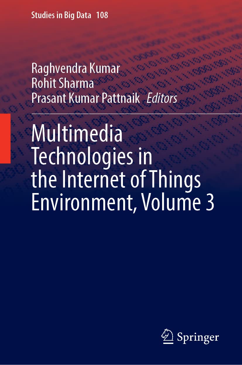 Multimedia Technologies In The Internet Of Things Environment Volume 3 Raghvendra Kumar